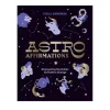 Stella Andromeda AstroAffirmations: Empowering the Zodiac for Positive Change^ Self-Care