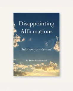 Dave Tarnowski Disappointing Affirmations^ Self-Care