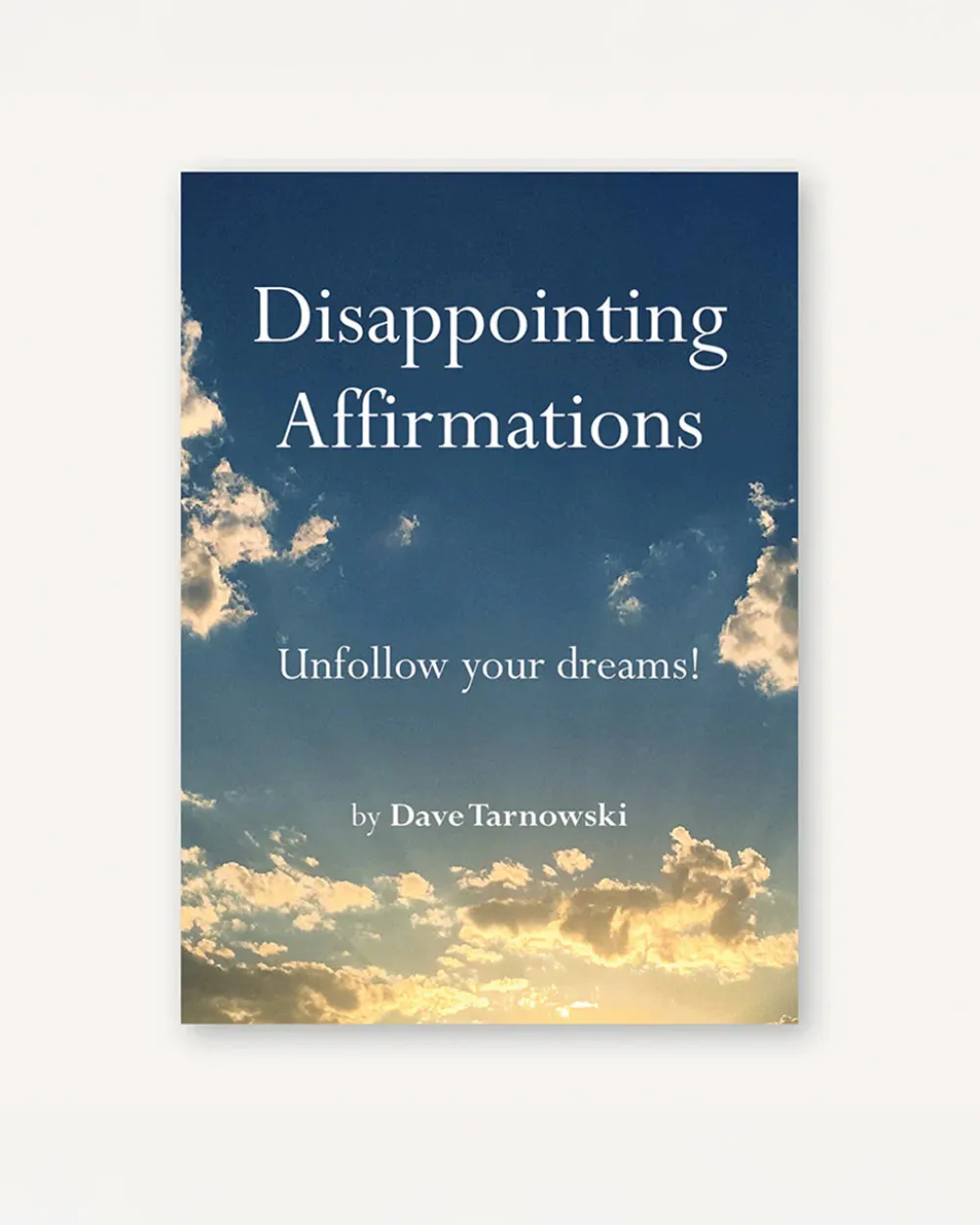 Dave Tarnowski Disappointing Affirmations^ Self-Care