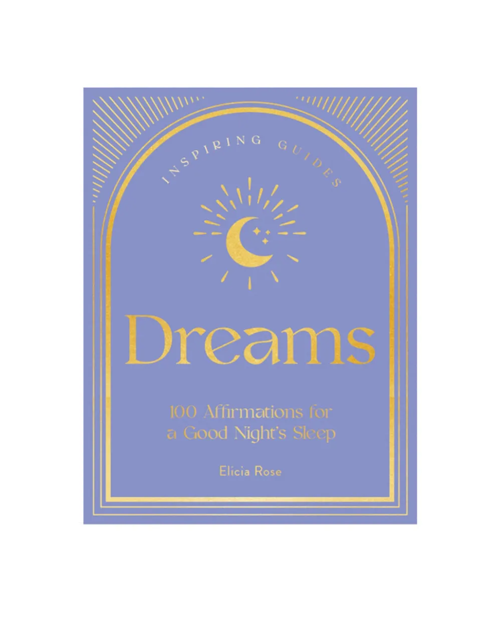 Elicia Rose Trewick Dreams: 100 Affirmations For A Good Night's Sleep^ Books